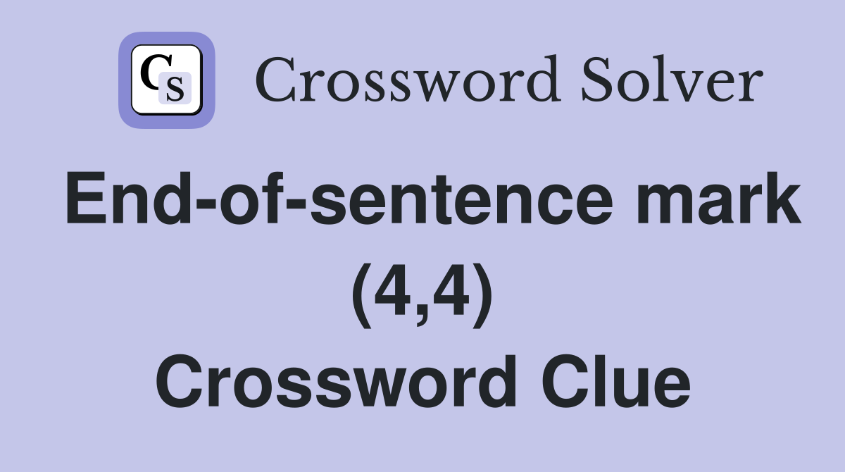 Endofsentence mark (4,4) Crossword Clue Answers Crossword Solver